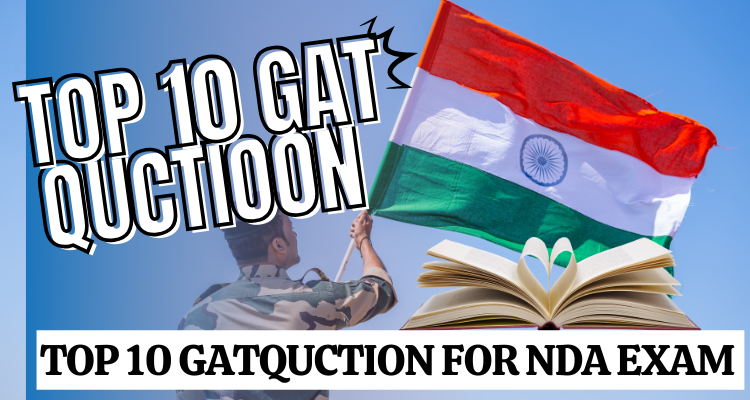 Top 10 Questions for the GAT in NDA Exam
