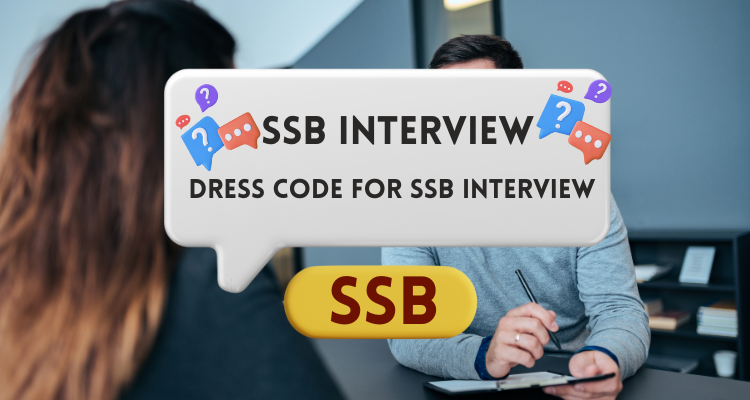 SSB Interview Dress Code: Dos and Don’ts for Aspiring Officers