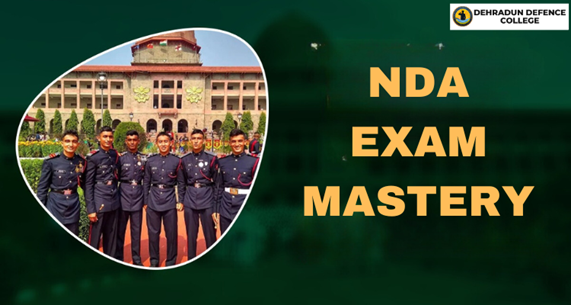 Exam Mastery: Tips Strategies Best NDA Coaching in Dehradun.