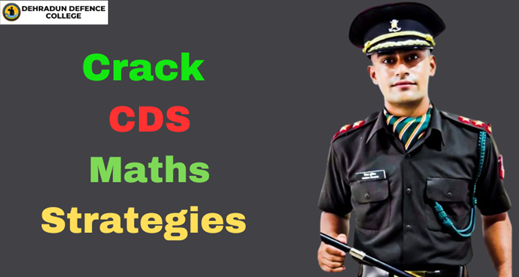 CDS Math Expert Strategies, Best CDS Coaching in Dehradun.