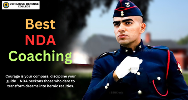 NDA Exam Mastery Guide and the NDA Coaching in Dehradun
