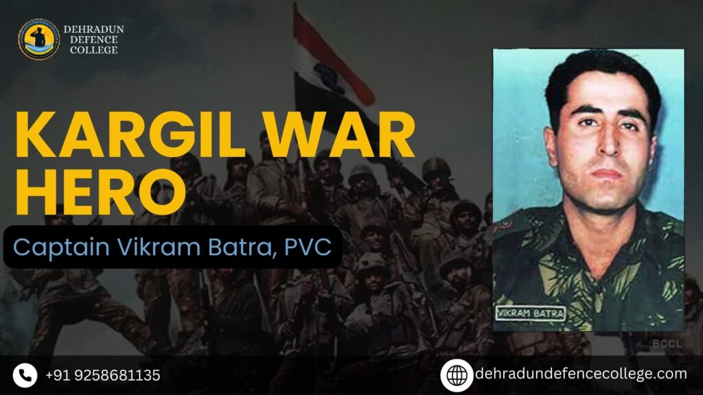 The Fearless Icon Captain Vikram Batra :A Hero of  Kargil War